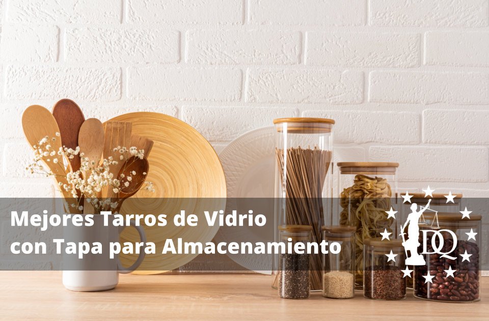 Mejores Tarros de Vidrio con Tapa para Almacenamiento