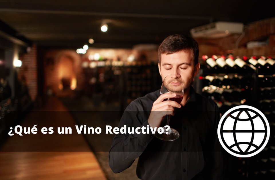 Qué es un Vino Reductivo