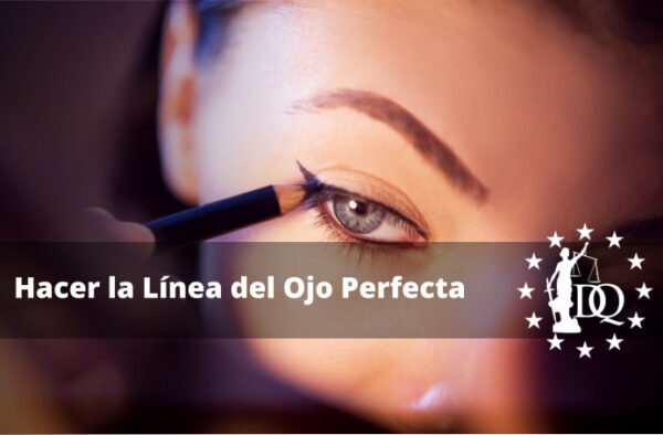 Cómo Hacer la Línea del Ojo Perfecta